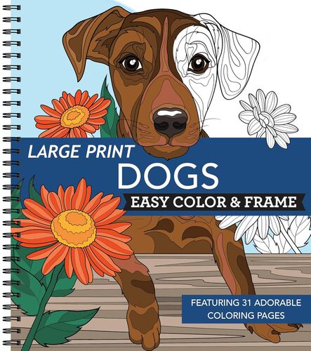 Large Print Dogs Easy Color and Frame Coloring Book