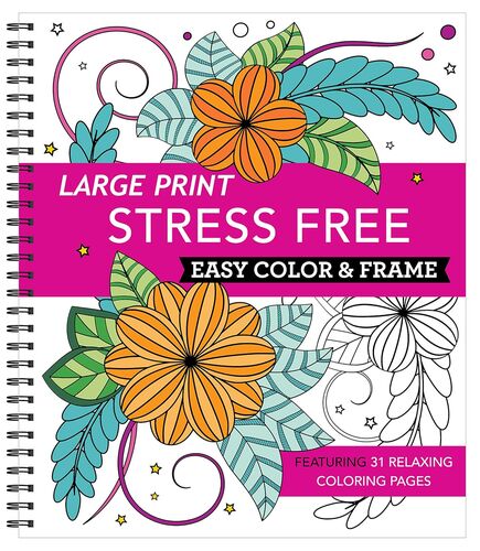 Large Print Stress Free Easy Color and Frame Coloring Book