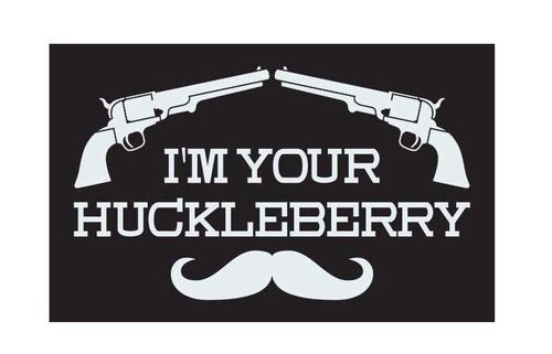 I'm Your Huckleberry Flag Patch