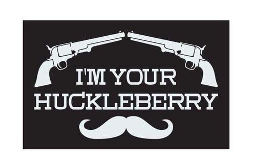 I'm Your Huckleberry Flag Patch