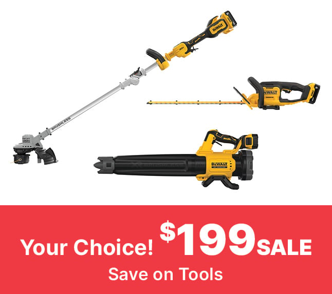 $199 Your choice on dewalt lawn tools